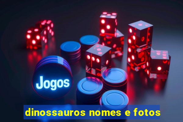 dinossauros nomes e fotos